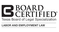 Board Certified - Labor and Employment Law